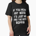 IF YOU HEAR ANY NOISE IT'S JUST ME AND THE BOYS - Adult & Kids T-Shirts, Sweatshirts & Hoodies apparel design preview 1