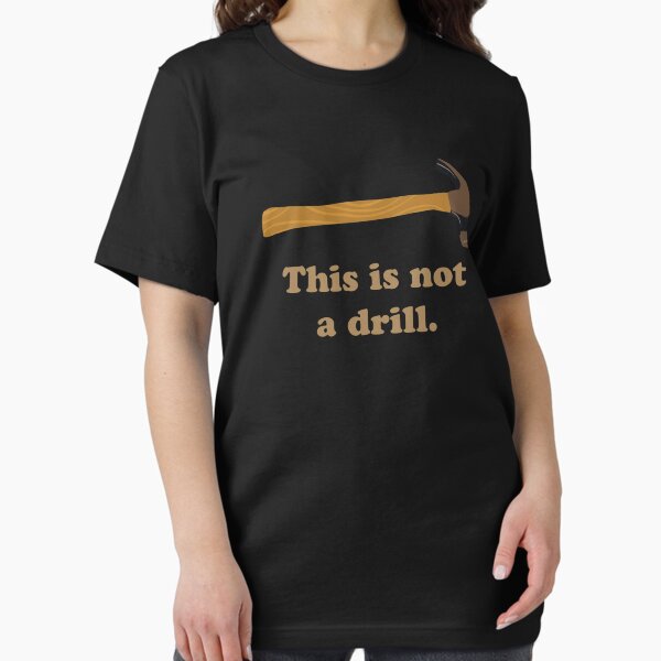 Hammer This is Not a Drill - Adult & Kids T-Shirts, Sweatshirts & Hoodies apparel design preview 1