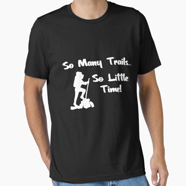 So Many Trails, Little Time - Adult & Kids T-Shirts, Sweatshirts & Hoodies apparel design preview 1