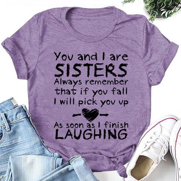 You And I Are Sisters Print Women Slogan - Adult & Kids T-Shirts, Sweatshirts & Hoodies apparel design preview 2