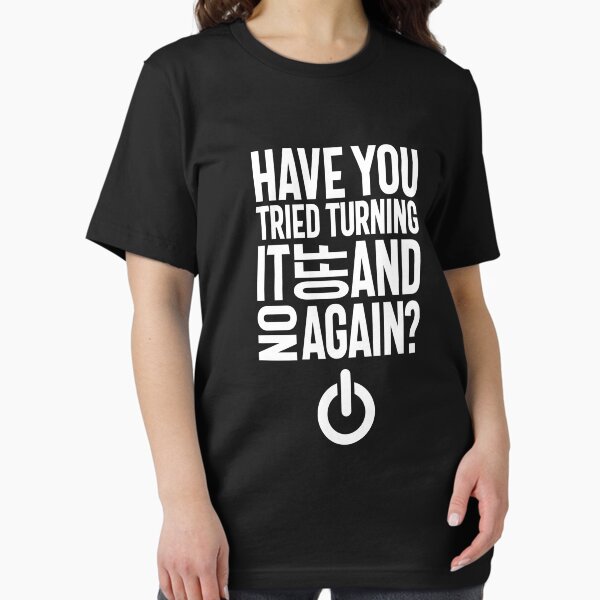 Have You Tried Turning It On and Off Again - Adult & Kids T-Shirts, Sweatshirts & Hoodies apparel design preview 1