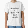 My Husband Is Married To A Great Journalist - Adult & Kids T-Shirts, Sweatshirts & Hoodies apparel design preview 1