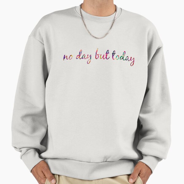 No Day But Today - Adult & Kids T-Shirts, Sweatshirts & Hoodies apparel design preview 1