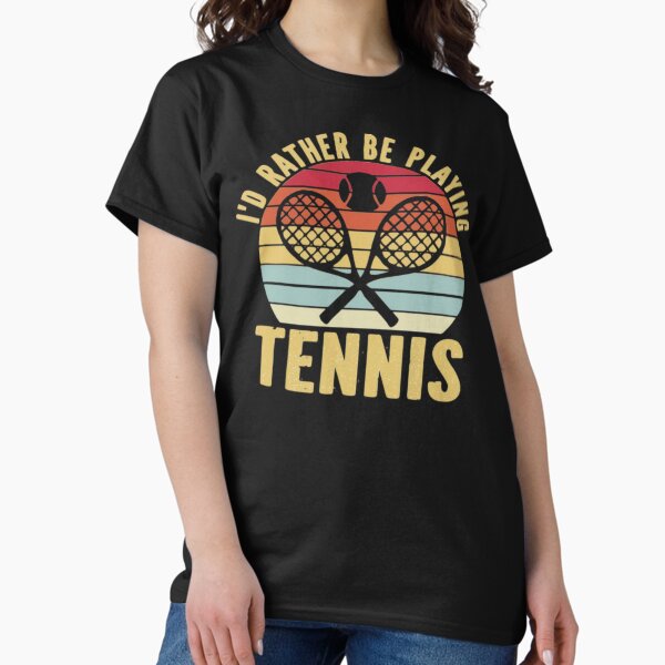 Vintage Funny I'd Rather Be Playing Tennis Sports - Adult & Kids T-Shirts, Sweatshirts & Hoodies apparel design preview 1