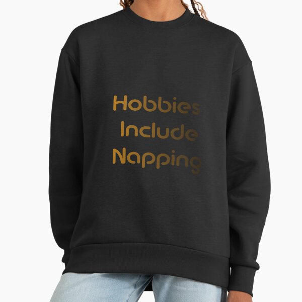 Hobbies Including Napping- Love Napping-Graphic Funny - Adult & Kids T-Shirts, Sweatshirts & Hoodies apparel design preview 1