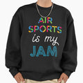 Air Sports Is My Jam. Funny Design - Adult & Kids T-Shirts, Sweatshirts & Hoodies apparel design preview 1