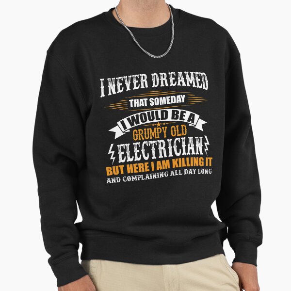 Grumpy Old Electrician Funny - Adult & Kids T-Shirts, Sweatshirts & Hoodies apparel design preview 1