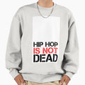 Hip Hop Is Not Dead Graffiti Typography Streetwear - Adult & Kids T-Shirts, Sweatshirts & Hoodies apparel design preview 1
