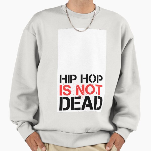 Hip Hop Is Not Dead Graffiti Typography Streetwear - Adult & Kids T-Shirts, Sweatshirts & Hoodies apparel design preview 1