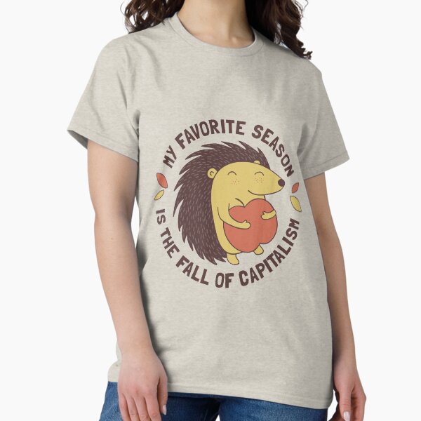 My favorite season is the fall of capitalism - Adult & Kids T-Shirts, Sweatshirts & Hoodies apparel design preview 1