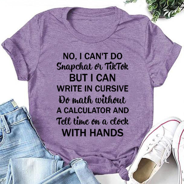 No I Can't Do Snapchat On Tiktok Print Women Slogan - Adult & Kids T-Shirts, Sweatshirts & Hoodies apparel design preview 1