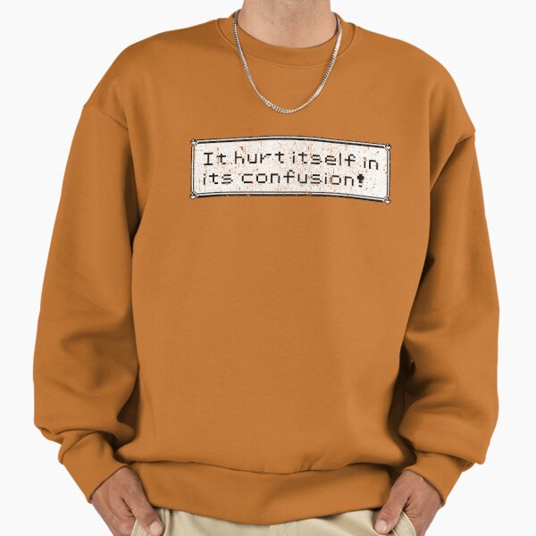 It Hurt Itself In Its Confusion - Adult & Kids T-Shirts, Sweatshirts & Hoodies apparel design preview 1