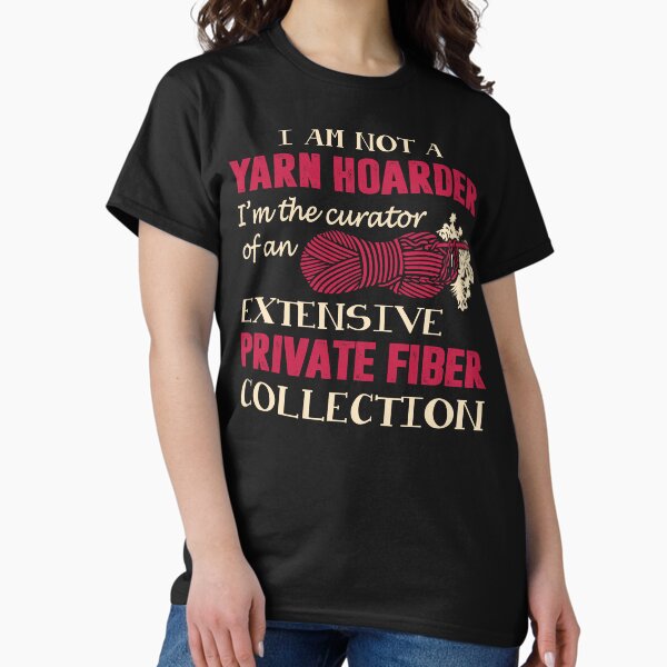 I'm Not A Yarn Hoarder Funny - Adult & Kids T-Shirts, Sweatshirts & Hoodies apparel design preview 1