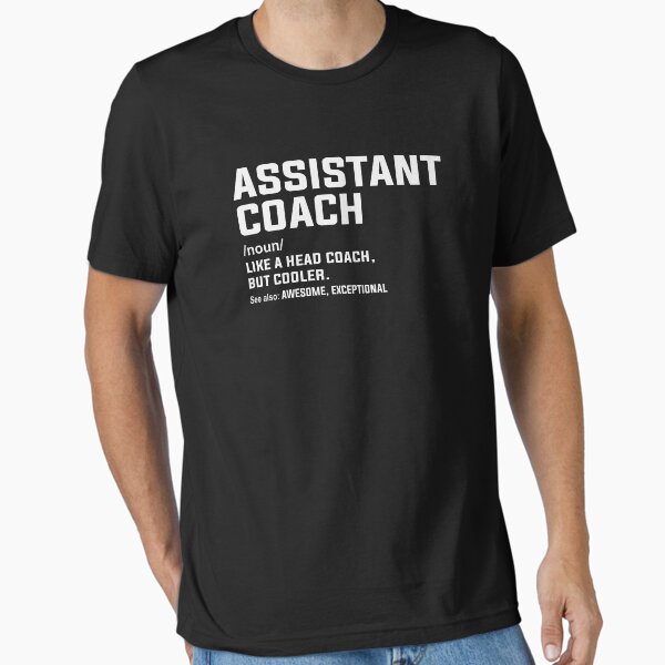 Assistant Coach Definition Sports Funny - Adult & Kids T-Shirts, Sweatshirts & Hoodies apparel design preview 1