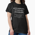 Designated Cosplay Handler - Adult & Kids T-Shirts, Sweatshirts & Hoodies apparel design preview 1