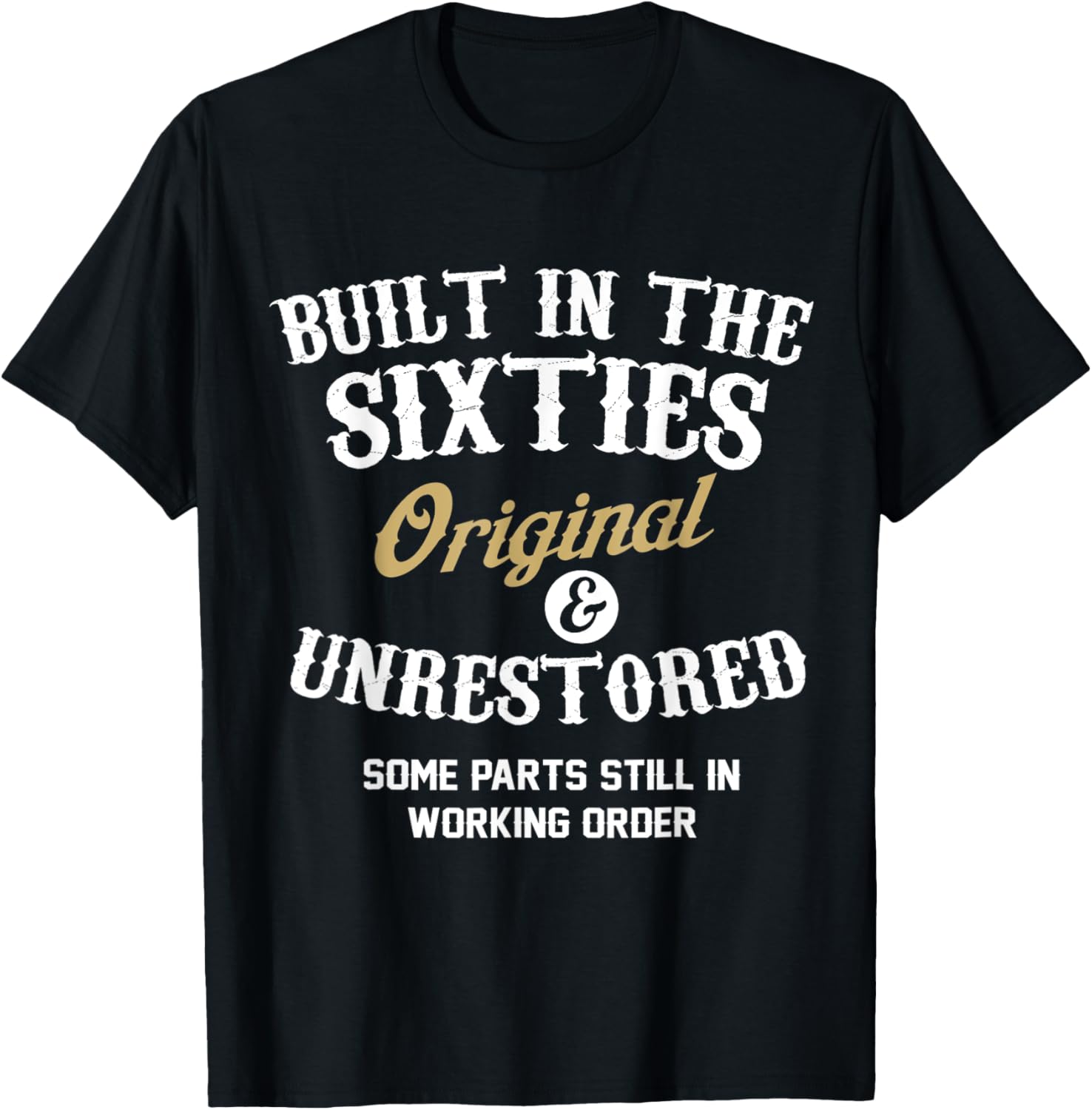 Built In The Sixties Original And Unrestored 60th - Adult & Kids T-Shirts, Sweatshirts & Hoodies apparel design preview 8