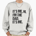 It's Me Hi I'm The Dad Fathers Day Gift Idea - Adult & Kids T-Shirts, Sweatshirts & Hoodies apparel design preview 1