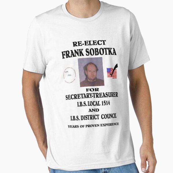Re-Elect Frank Sobotka - Adult & Kids T-Shirts, Sweatshirts & Hoodies apparel design preview 1