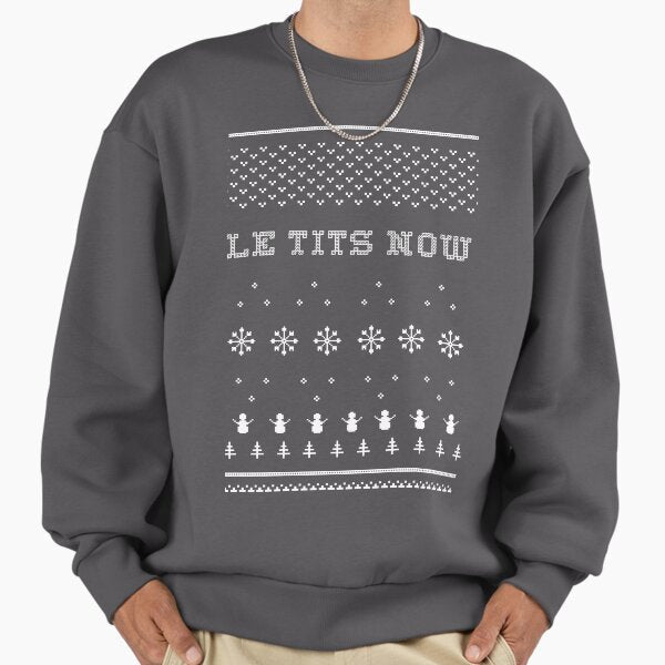 Le Tits Now Let It Snow - Adult & Kids T-Shirts, Sweatshirts & Hoodies apparel design preview 1