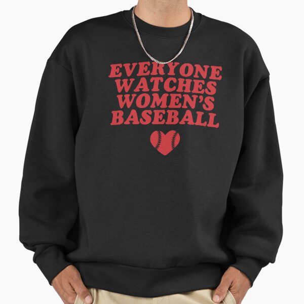 Everyone Watches Women's Baseball Support Female - Adult & Kids T-Shirts, Sweatshirts & Hoodies apparel design preview 1