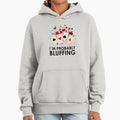 I'm Probably Bluffing - Adult & Kids T-Shirts, Sweatshirts & Hoodies apparel design preview 1