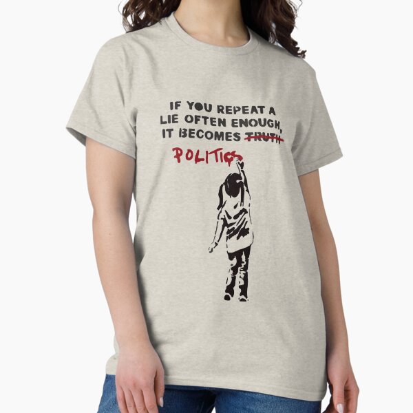 BANKSY If You Repeat A Lie Often Enough It Becomes - Adult & Kids T-Shirts, Sweatshirts & Hoodies apparel design preview 1