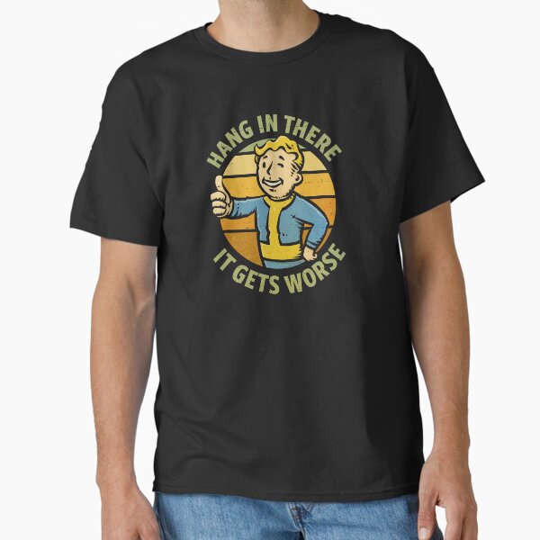 It Gets Worse - Adult & Kids T-Shirts, Sweatshirts & Hoodies apparel design preview 1
