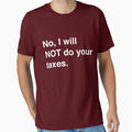 No, I will not do your taxes - Adult & Kids T-Shirts, Sweatshirts & Hoodies apparel design preview 1