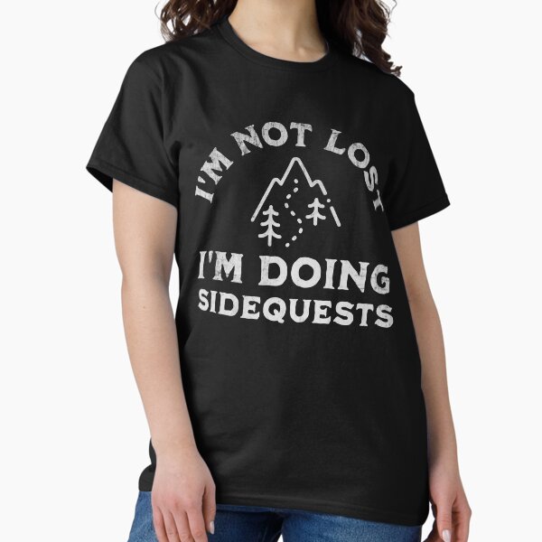 I'm Not Lost Doing Sidequests - Adult & Kids T-Shirts, Sweatshirts & Hoodies apparel design preview 1