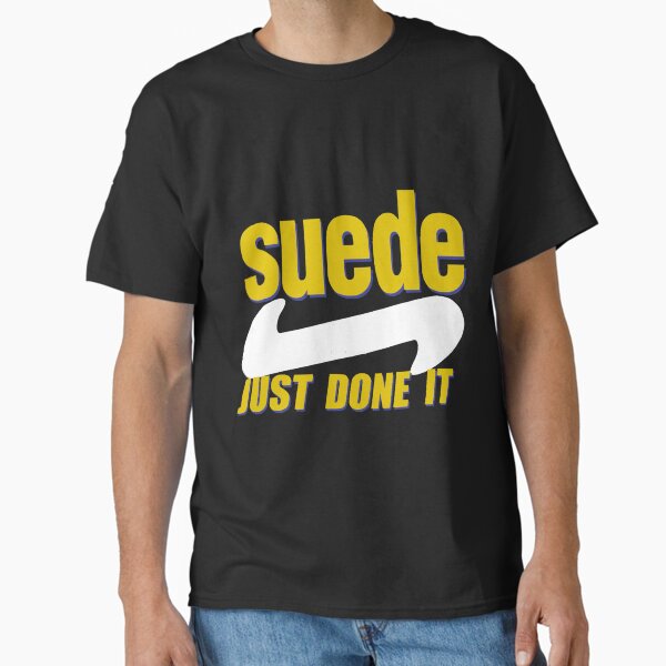 Suede Just Done It - Adult & Kids T-Shirts, Sweatshirts & Hoodies apparel design preview 1