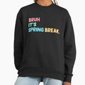 Bruh It's Spring Break Funny Vacation - Adult & Kids T-Shirts, Sweatshirts & Hoodies apparel design preview 1