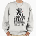 Is Your Name Grace Funny Calvinism Design Premium - Adult & Kids T-Shirts, Sweatshirts & Hoodies apparel design preview 1