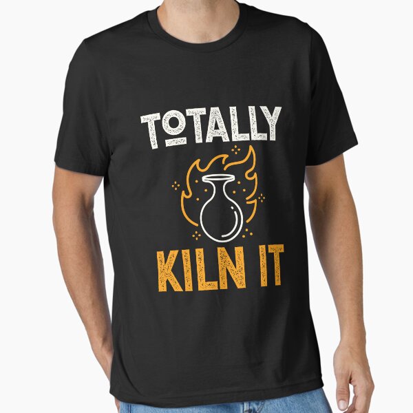 Totally Kiln It Pottery Maker Sculpting Clay Pots - Adult & Kids T-Shirts, Sweatshirts & Hoodies apparel design preview 1