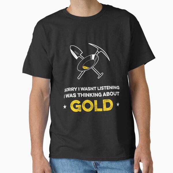 Funny Gold Prospecting Panning diggers finder Gift - Adult & Kids T-Shirts, Sweatshirts & Hoodies apparel design preview 1