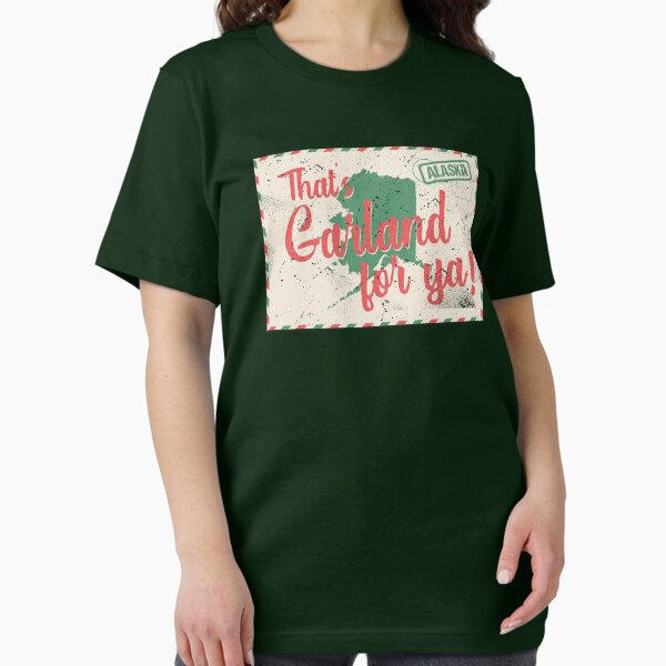 That's Garland For Ya - Adult & Kids T-Shirts, Sweatshirts & Hoodies apparel design preview 1