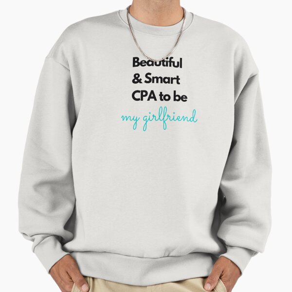Beautiful and smart CPA to be. My girlfriend. Stylish - Adult & Kids T-Shirts, Sweatshirts & Hoodies apparel design preview 1