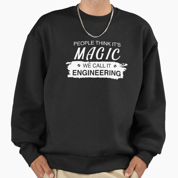 People Think It's Magic, We Call It Engineering - Adult & Kids T-Shirts, Sweatshirts & Hoodies apparel design preview 1