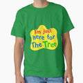 I'm Just Here for The Tree - Adult & Kids T-Shirts, Sweatshirts & Hoodies apparel design preview 1