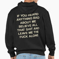 If you heard anything bad about me believe all that - Adult & Kids T-Shirts, Sweatshirts & Hoodies apparel design preview 1