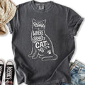 Where Your Cat Is - Adult & Kids T-Shirts, Sweatshirts & Hoodies apparel design preview 1