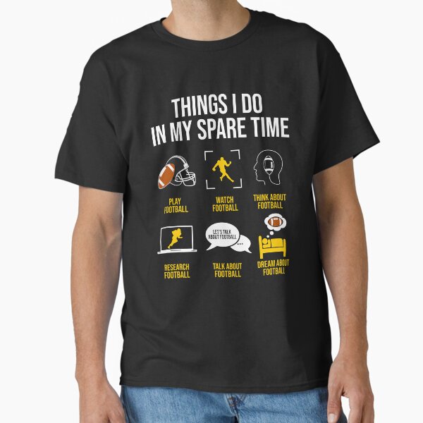 Football Things I do in my spare time - Adult & Kids T-Shirts, Sweatshirts & Hoodies apparel design preview 1