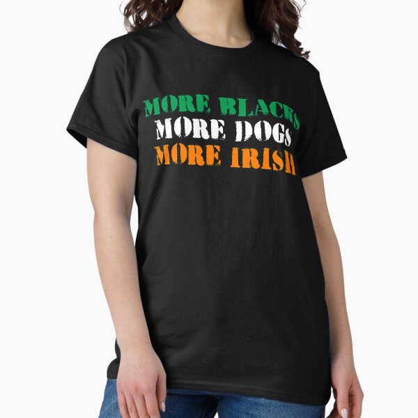 More blacks dogs irish - Adult & Kids T-Shirts, Sweatshirts & Hoodies apparel design preview 1