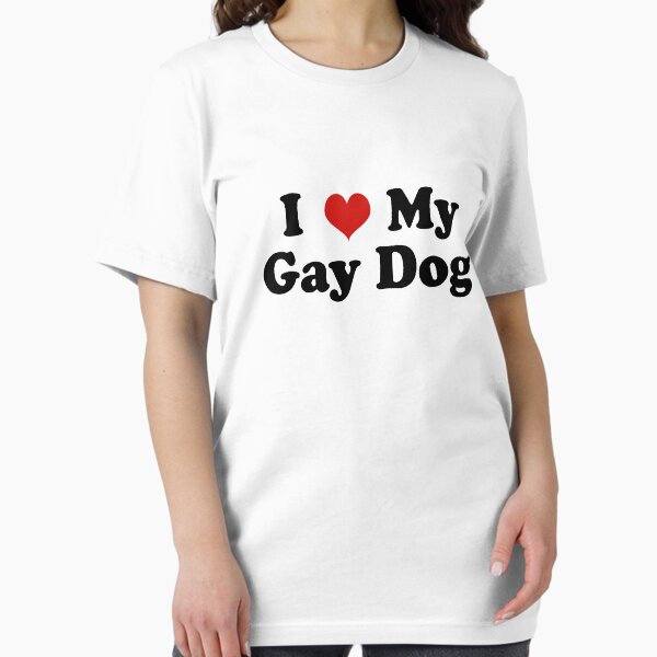 I Love My Gay Dog - Adult & Kids T-Shirts, Sweatshirts & Hoodies apparel design preview 1
