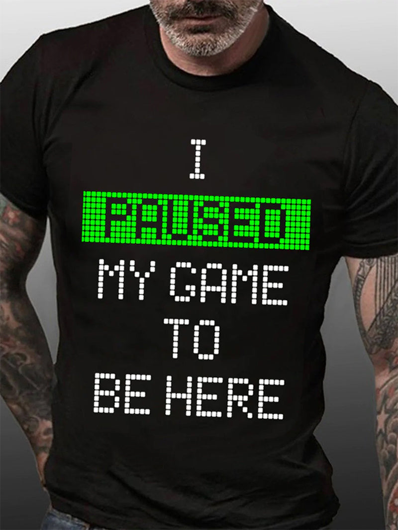 I Paused My Game To Be Here Print Men Slogan - Adult & Kids T-Shirts, Sweatshirts & Hoodies apparel design preview 4
