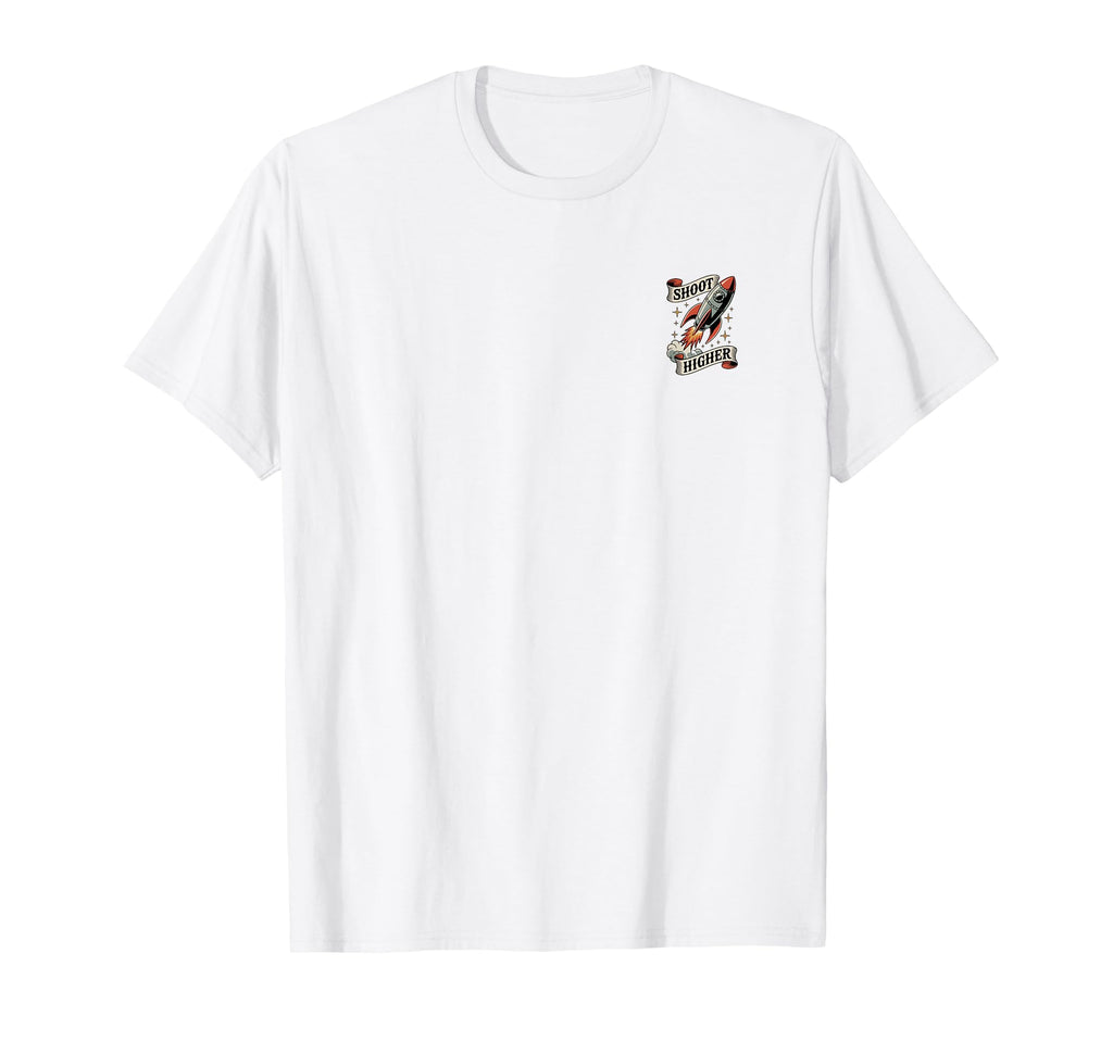 Shoot Higher American Traditional T-Shirt - Streetwear Style Men Women - T-Shirt, Sweatshirt, Hoodie