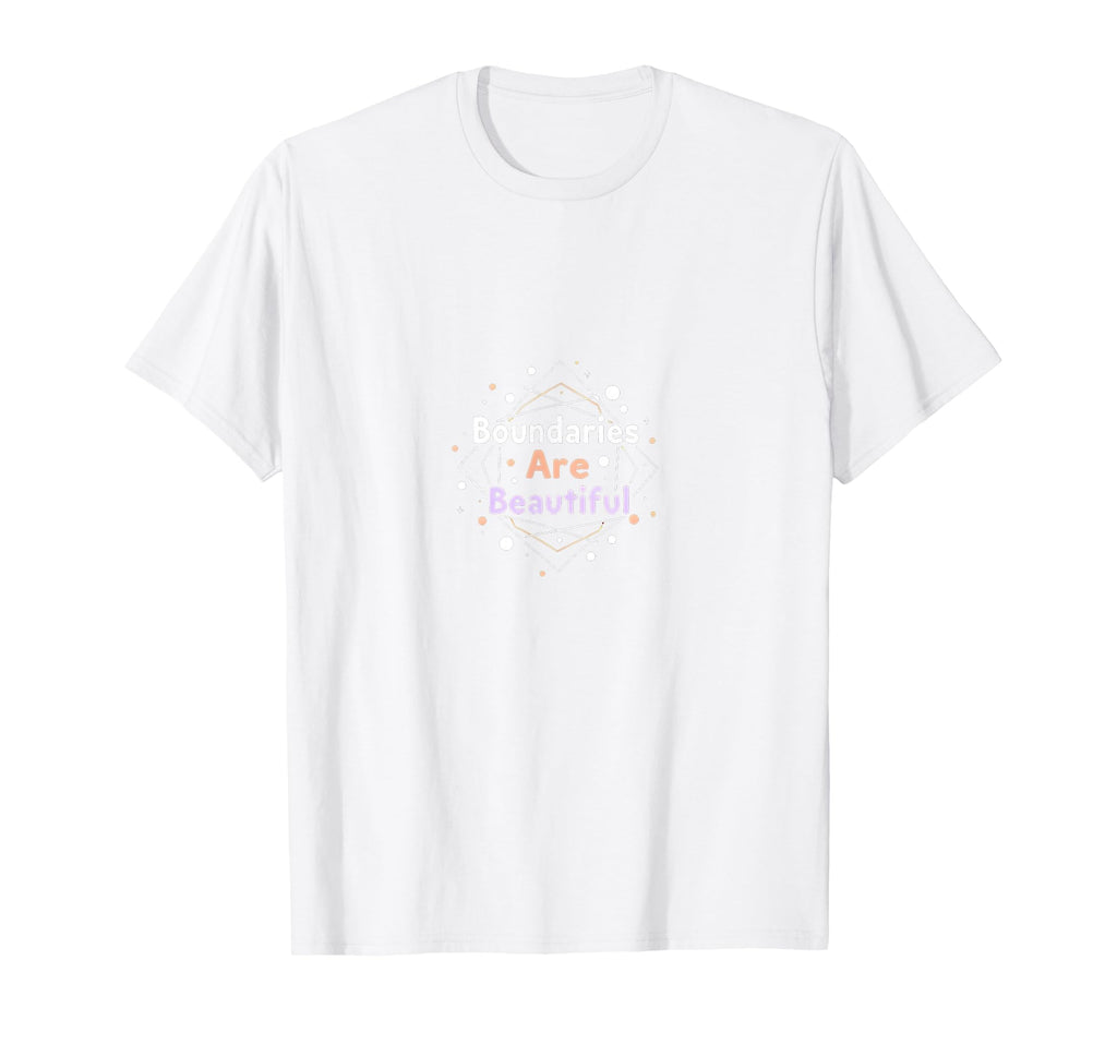 Boundaries Are Beautiful T-Shirt - Casual Everyday Wear Men Women - T-Shirt, Sweatshirt, Hoodie