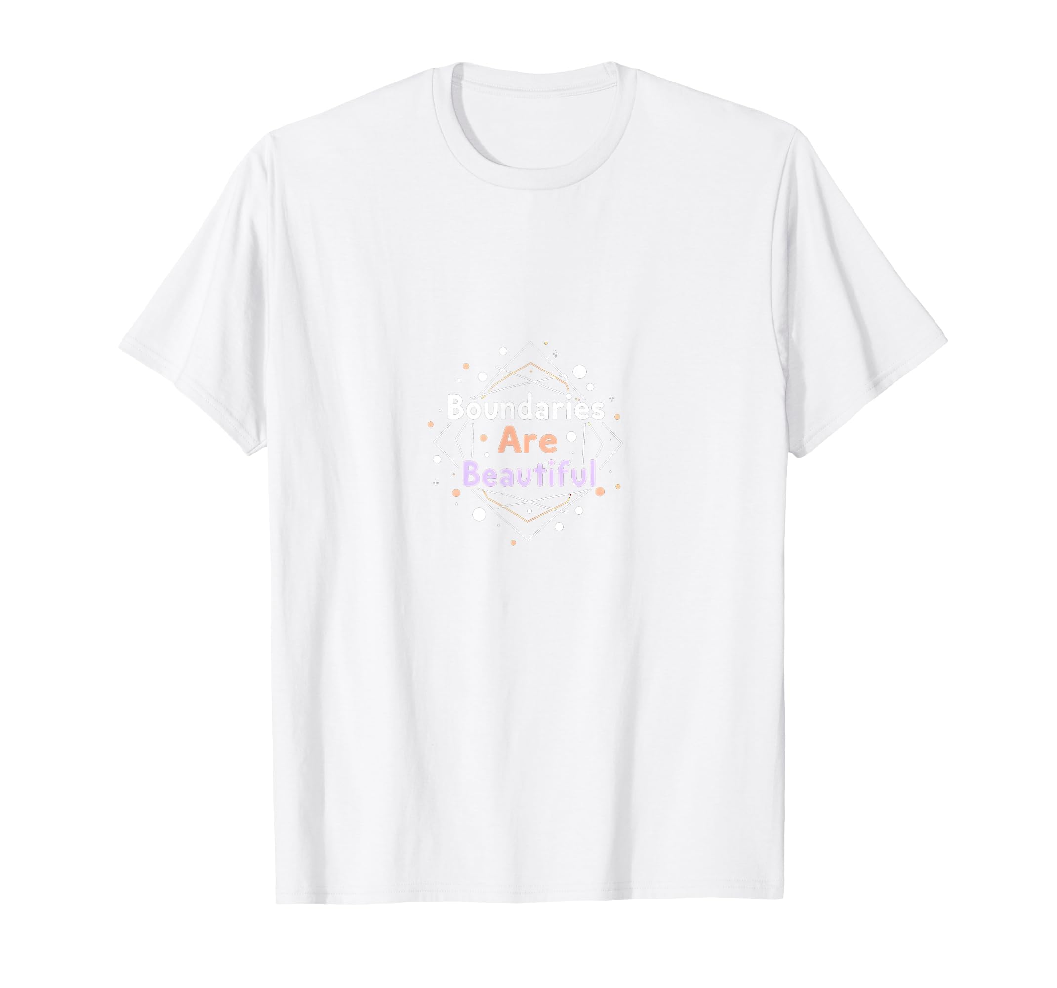 Boundaries Are Beautiful T-Shirt - Casual Everyday Wear Men Women - T-Shirt, Sweatshirt, Hoodie