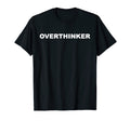Im Overthinker T-Shirt - Trendy Graphic Unisex - T-Shirt, Sweatshirt, Hoodie