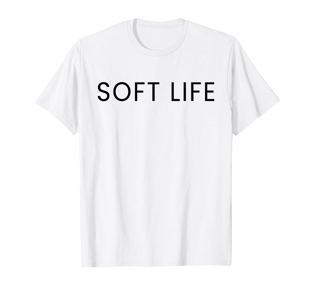 Soft Life Dont Stress Free Softlife T-Shirt - Streetwear Style Men Women - T-Shirt, Sweatshirt, Hoodie