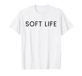 Soft Life Dont Stress Free Softlife T-Shirt - Streetwear Style Men Women - T-Shirt, Sweatshirt, Hoodie